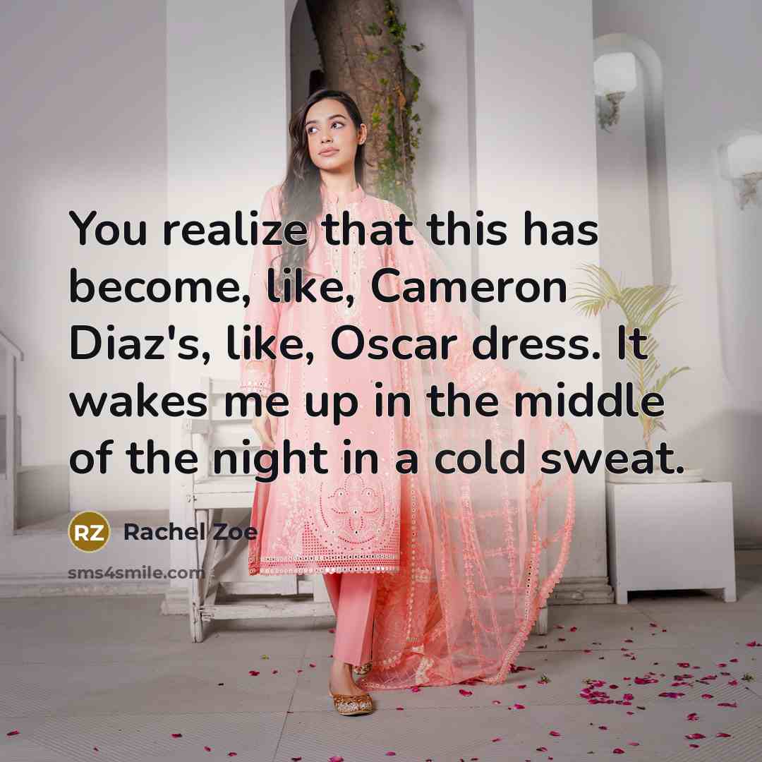 “You realize that this has become, like, Cameron Diaz's, like,…” quote by Rachel Zoe