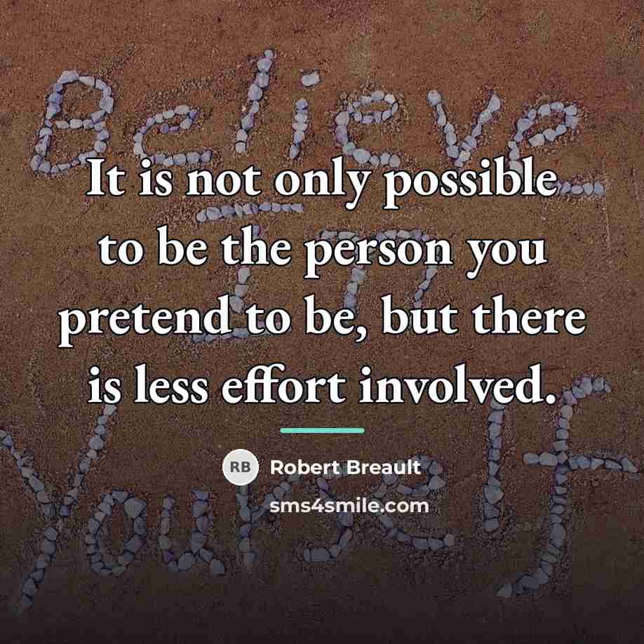 “It is not only possible to be the person you…” quote by Robert Breault