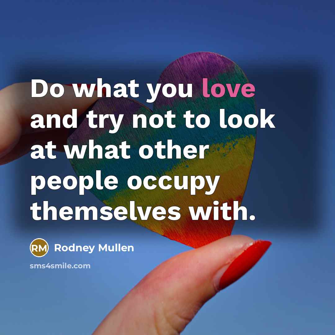 “Do what you love and try not to look at…” quote by Rodney Mullen
