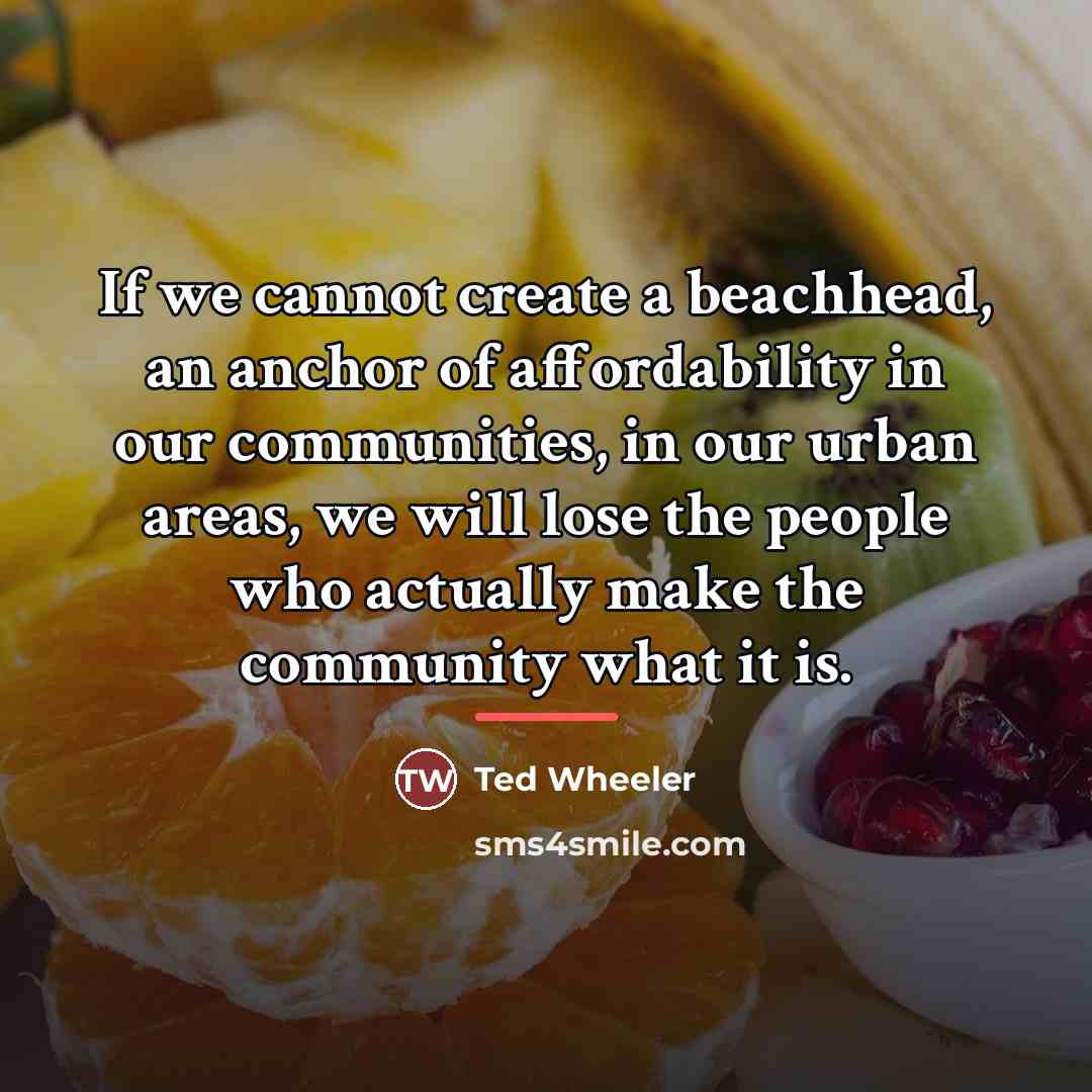 “If we cannot create a beachhead, an anchor of affordability…” quote by Ted Wheeler