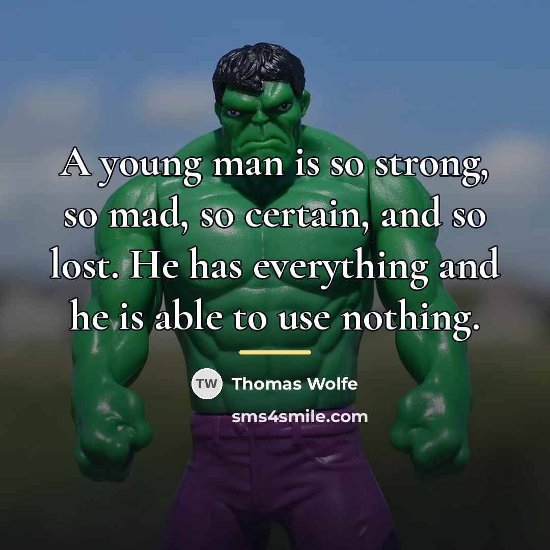 “A young man is so strong, so mad, so certain,…” quote by Thomas Wolfe