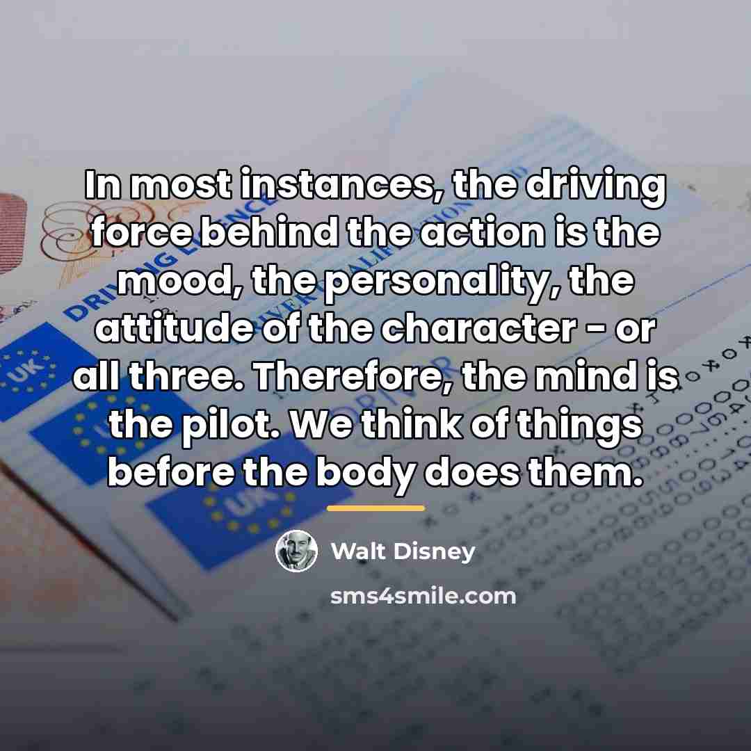 “In most instances, the driving force behind the action is…” quote by Walt Disney