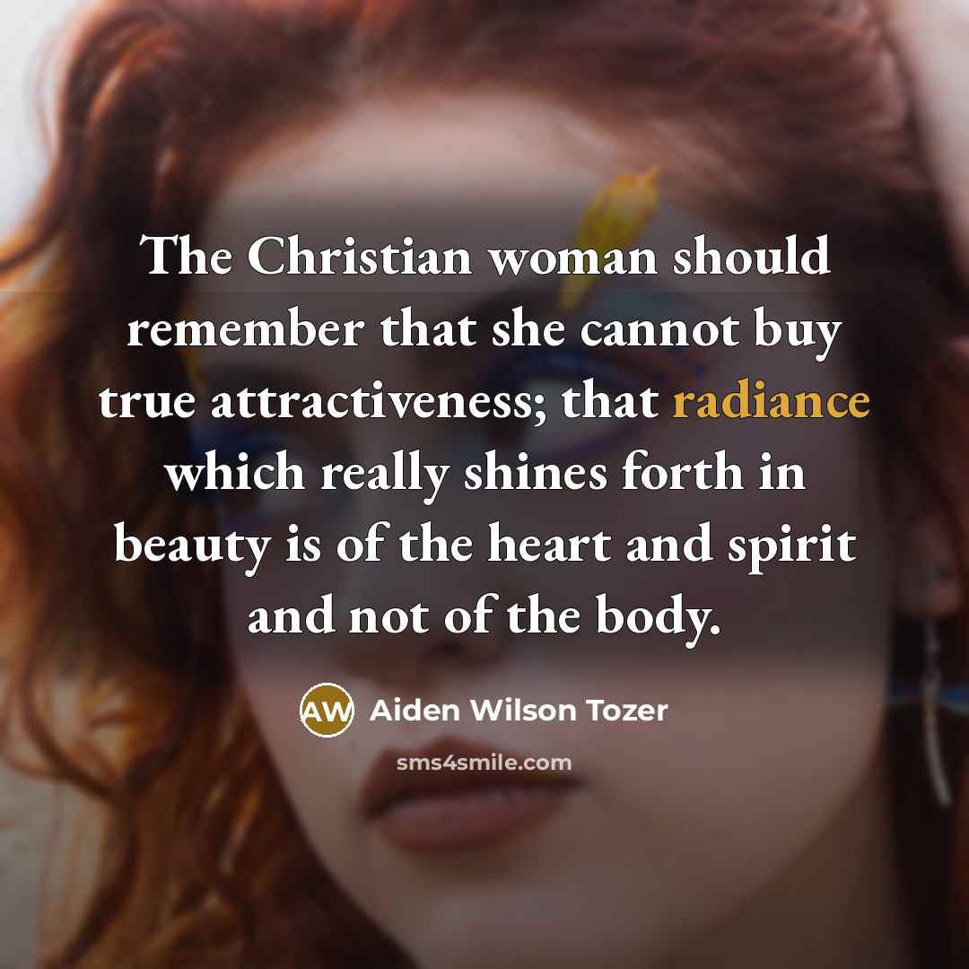 “The Christian woman should remember that she cannot buy true…” quote by Aiden Wilson Tozer