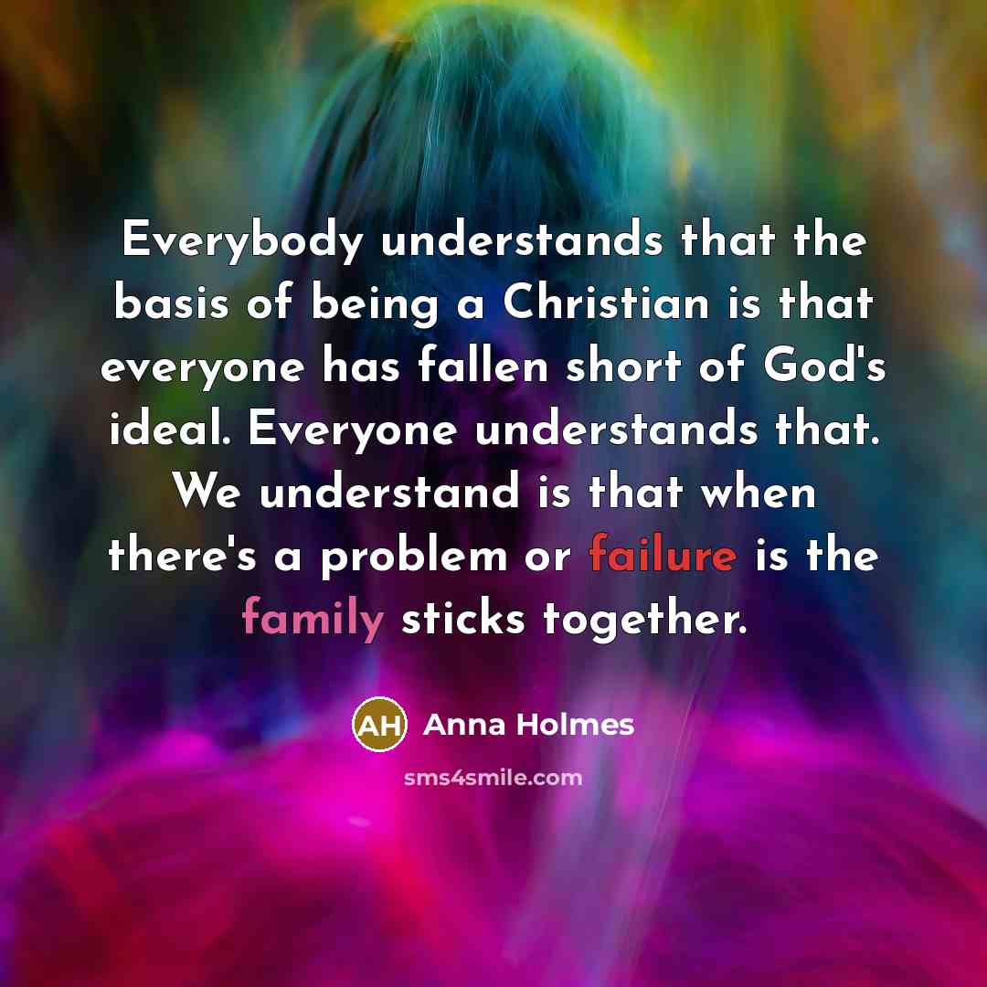 “Everybody understands that the basis of being a Christian is…” quote by Anna Holmes