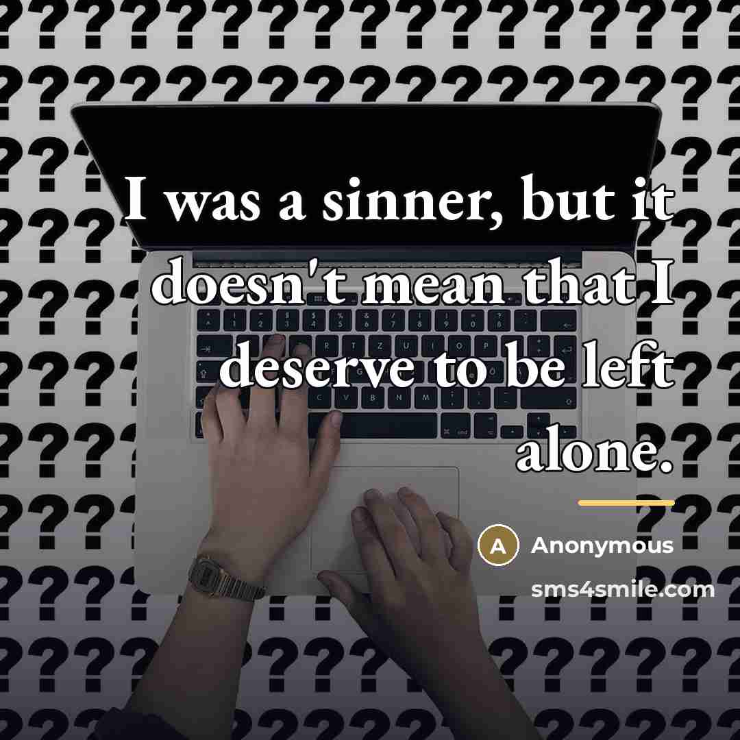 “I was a sinner, but it doesn't mean that I…” quote by Anonymous