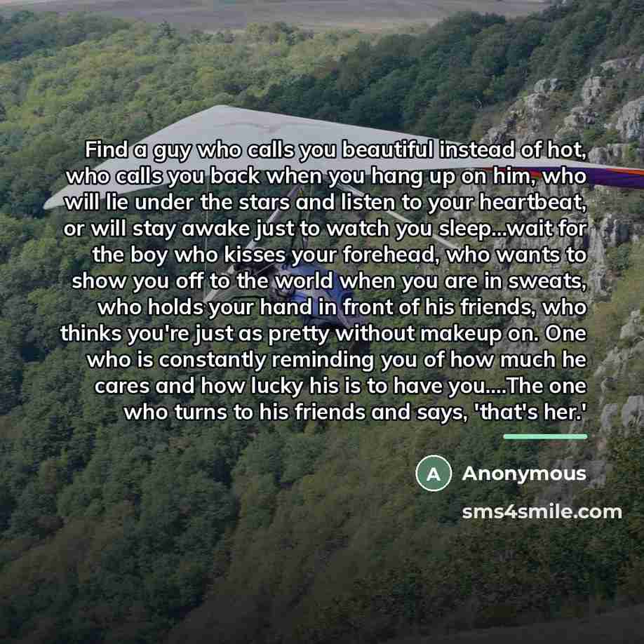 “Find a guy who calls you beautiful instead of hot,…” quote by Anonymous