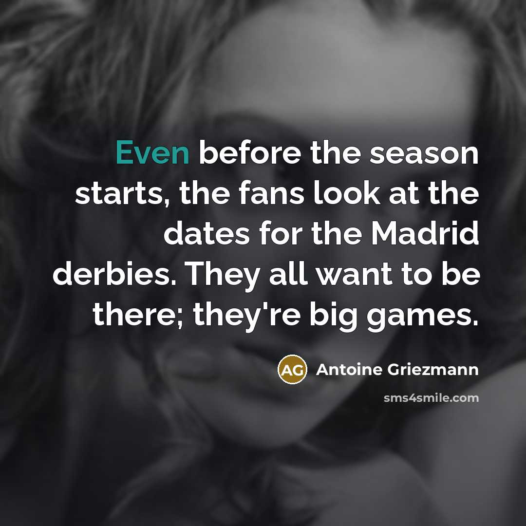 “Even before the season starts, the fans look at the…” quote by Antoine Griezmann