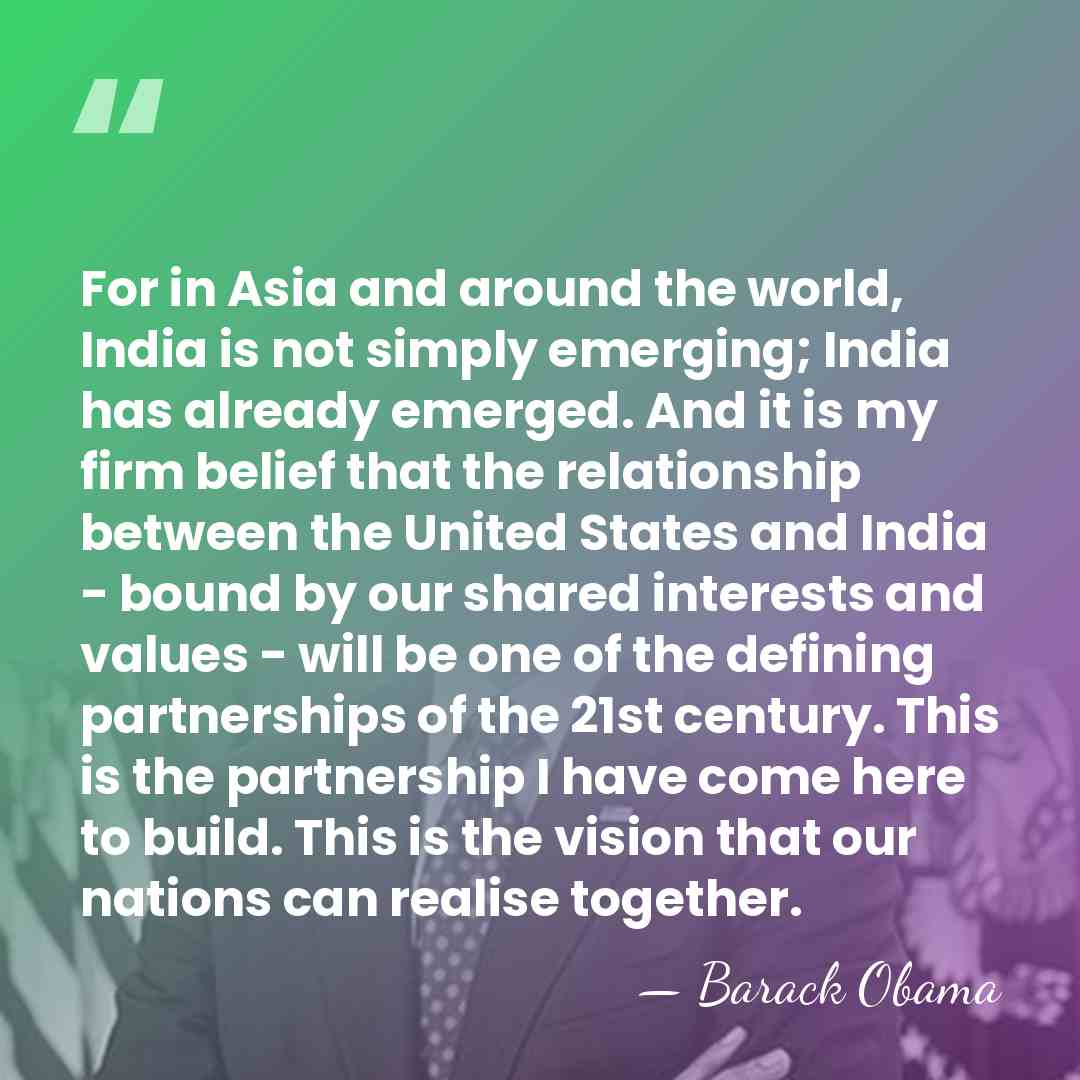 For in Asia and around the world, India is not simply emerging;&hellip; - Barack Obama