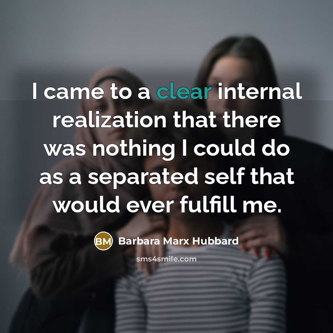 “I came to a clear internal realization that there was…” quote by Barbara Marx Hubbard