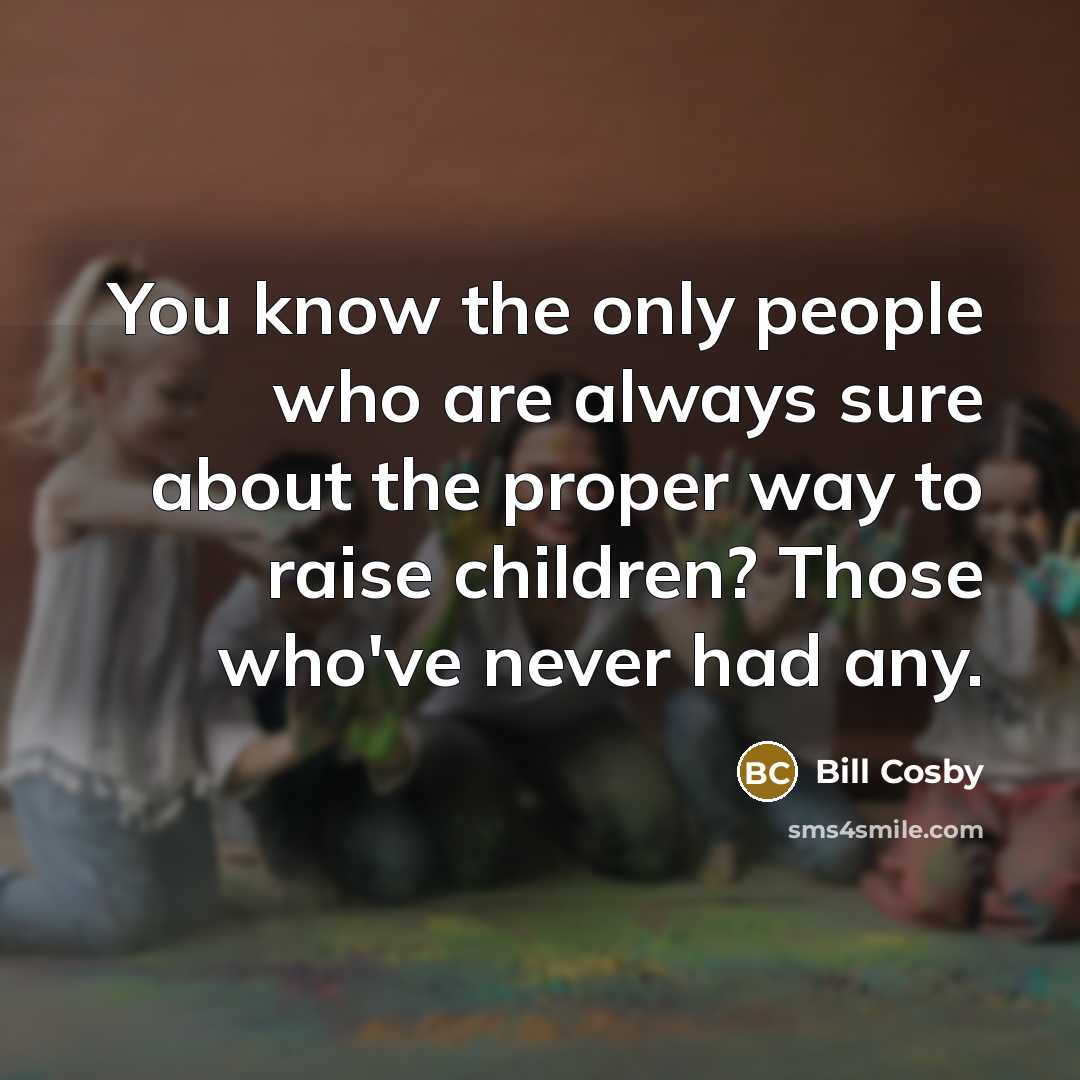 “You know the only people who are always sure about…” quote by Bill Cosby