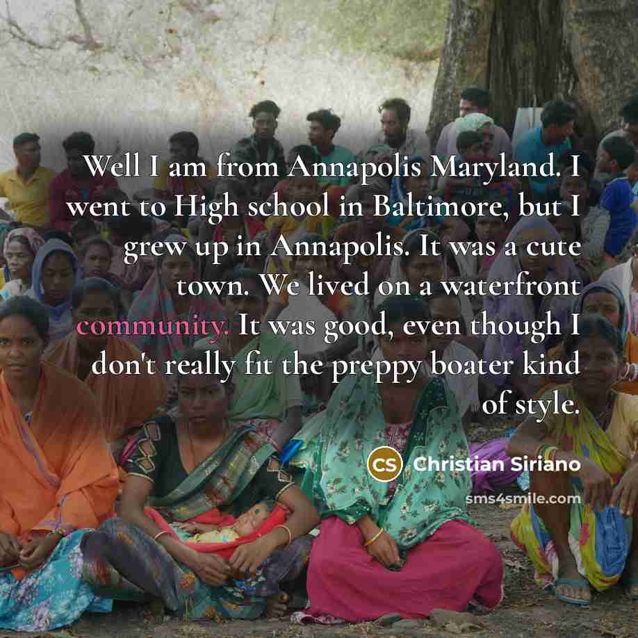 “Well I am from Annapolis Maryland. I went to High…” quote by Christian Siriano