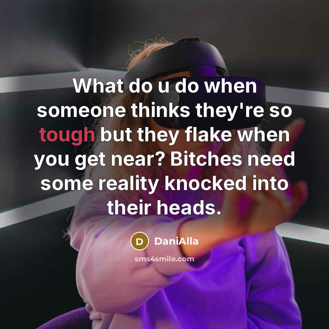 “What do u do when someone thinks they're so tough…” quote by DaniAlla