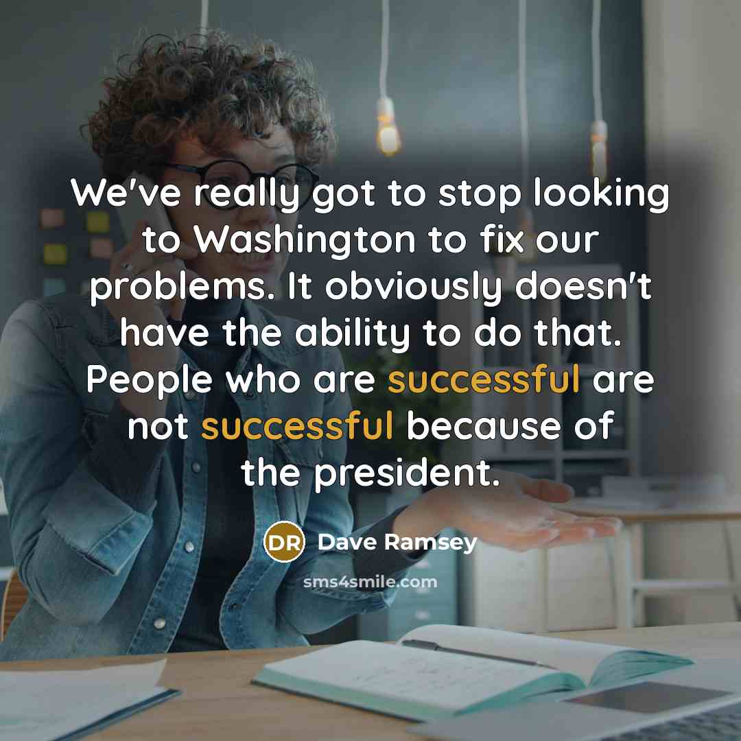 “We've really got to stop looking to Washington to fix…” quote by Dave Ramsey