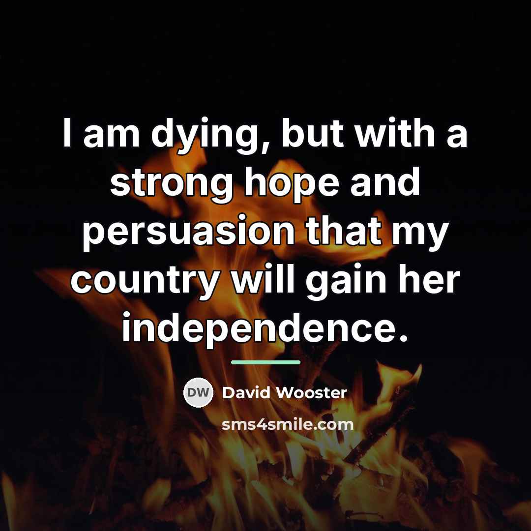 “I am dying, but with a strong hope and persuasion…” quote by David Wooster