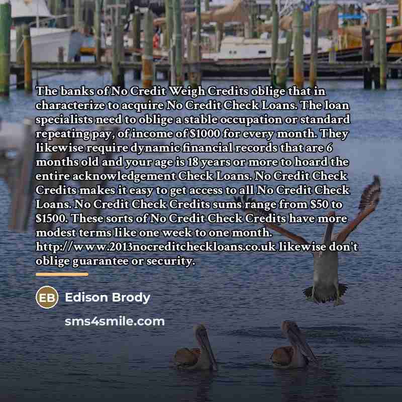 “The banks of No Credit Weigh Credits oblige that in…” quote by Edison Brody