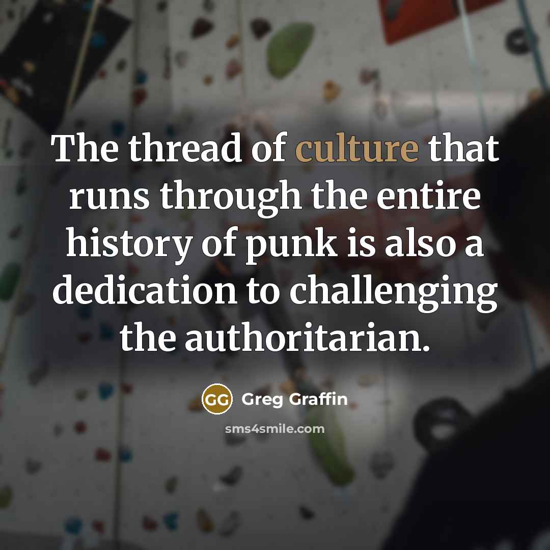 “The thread of culture that runs through the entire history…” quote by Greg Graffin
