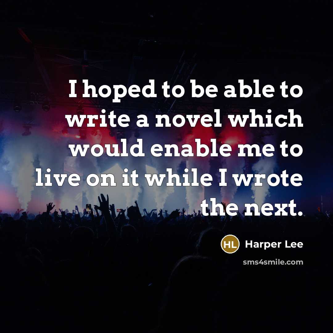 “I hoped to be able to write a novel which…” quote by Harper Lee