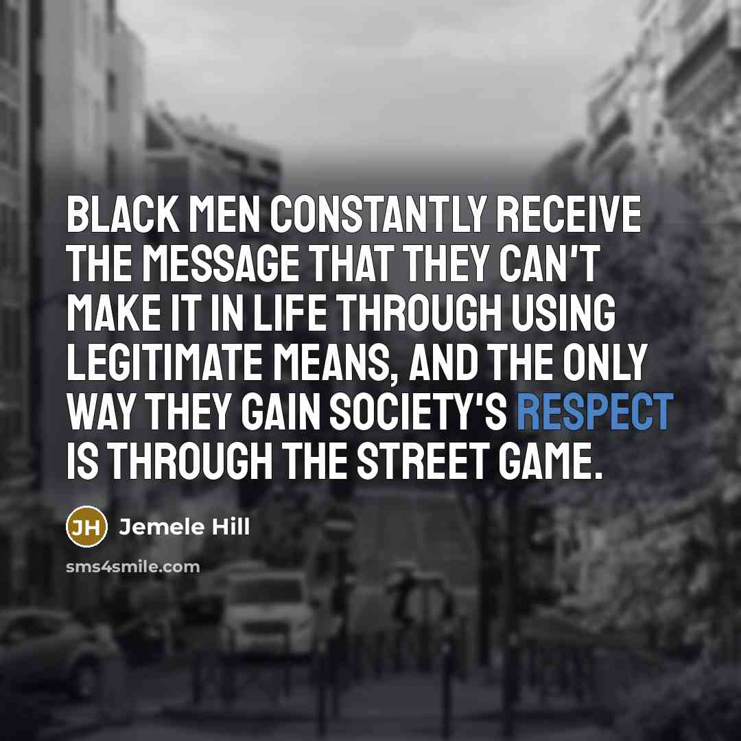 “Black men constantly receive the message that they can't make…” quote by Jemele Hill