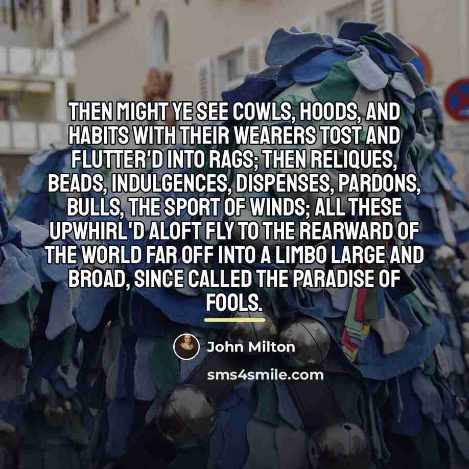 “Then might ye see Cowls, hoods, and habits with their…” quote by John Milton