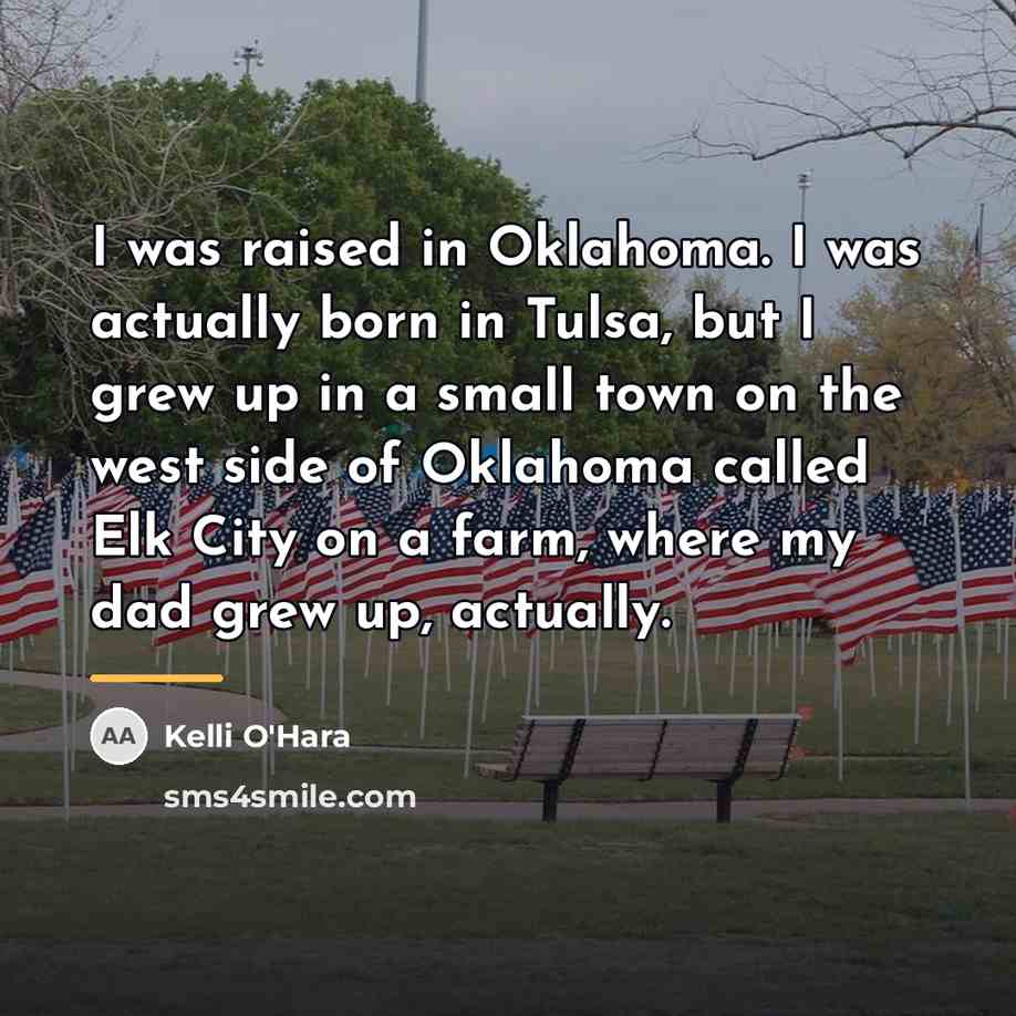 “I was raised in Oklahoma. I was actually born in…” quote by Kelli O'Hara