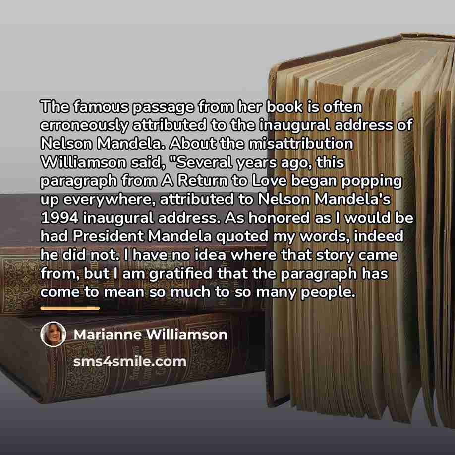 “The famous passage from her book is often erroneously attributed…” quote by Marianne Williamson