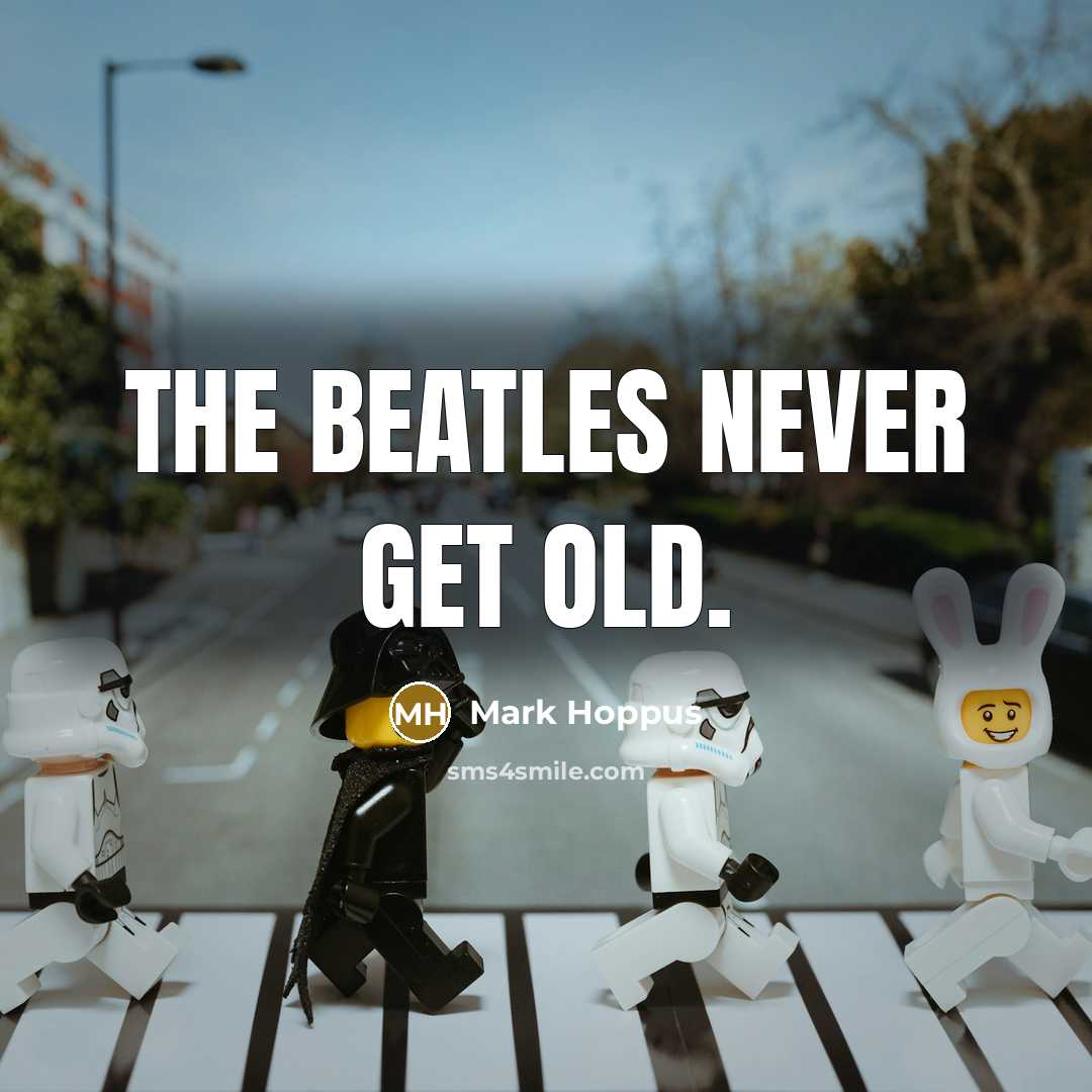 “The Beatles never get old.…” quote by Mark Hoppus