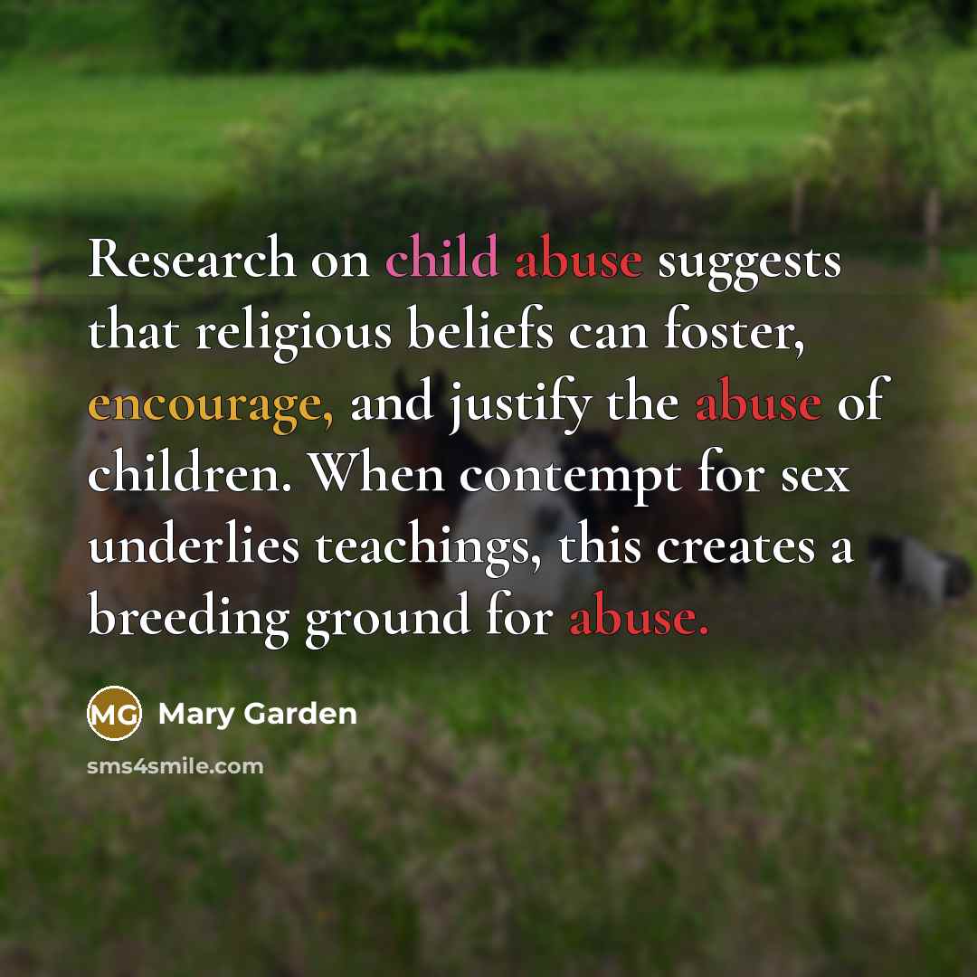 “Research on child abuse suggests that religious beliefs can foster,…” quote by Mary Garden