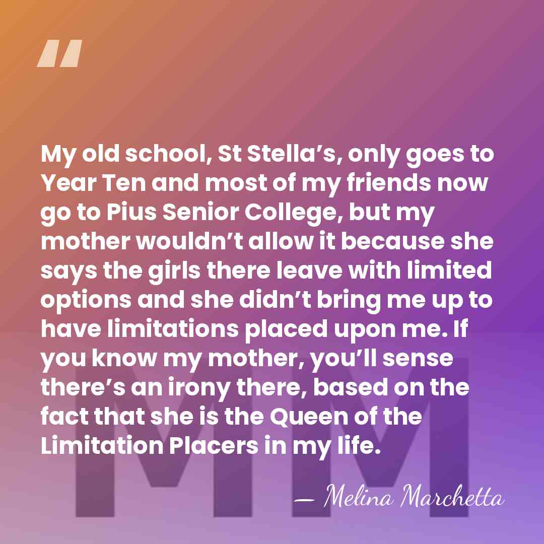 My old school, St Stella’s, only goes to Year Ten and most&hellip; - Melina Marchetta