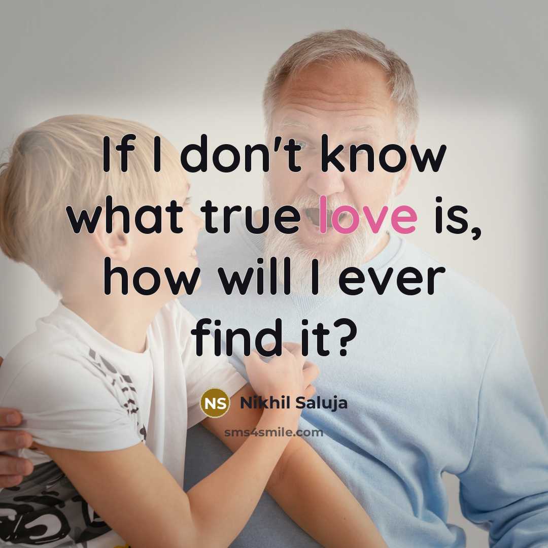 “If I don't know what true love is, how will…” quote by Nikhil Saluja