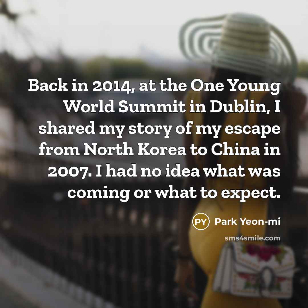“Back in 2014, at the One Young World Summit in…” quote by Park Yeon-mi