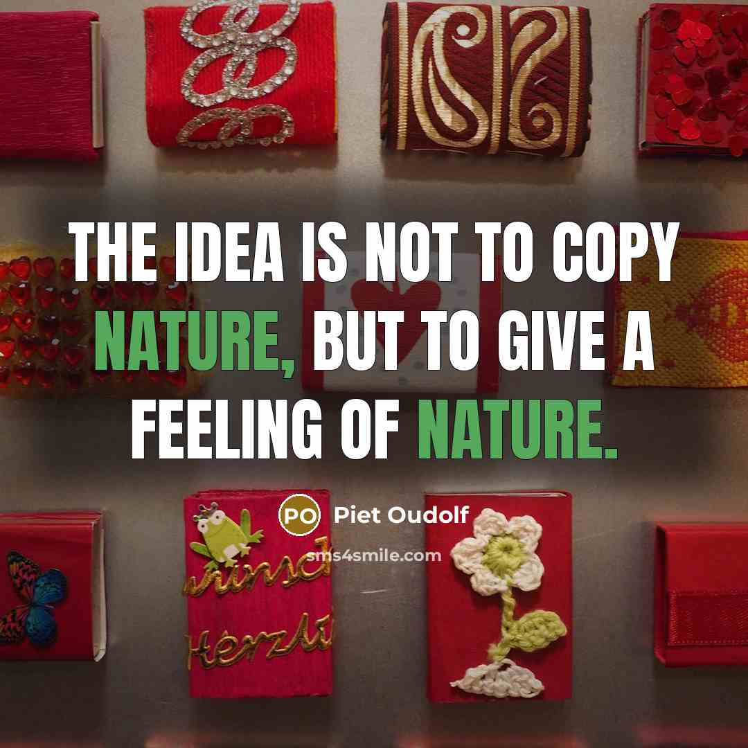 “The idea is not to copy nature, but to give…” quote by Piet Oudolf