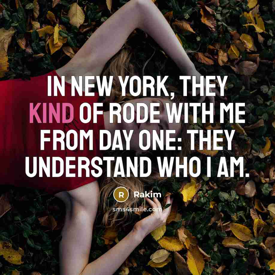 “In New York, they kind of rode with me from…” quote by Rakim
