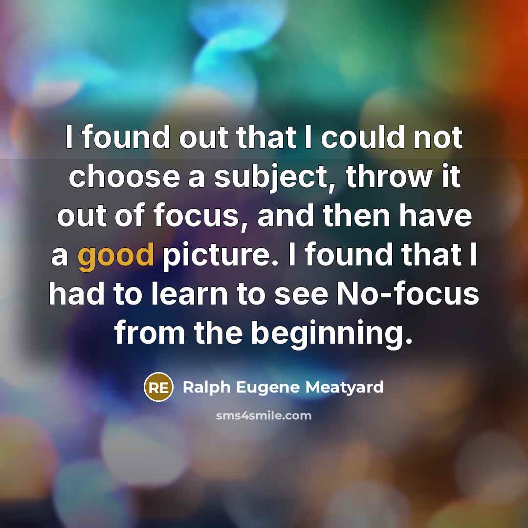 “I found out that I could not choose a subject,…” quote by Ralph Eugene Meatyard
