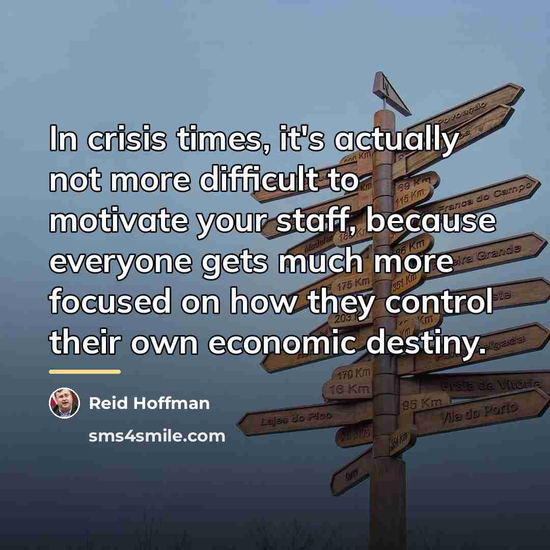 “In crisis times, it's actually not more difficult to motivate…” quote by Reid Hoffman