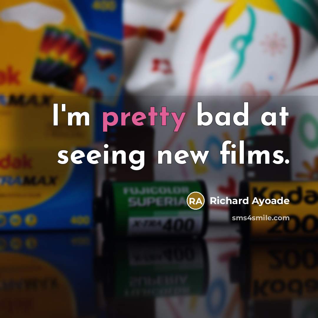“I'm pretty bad at seeing new films.…” quote by Richard Ayoade