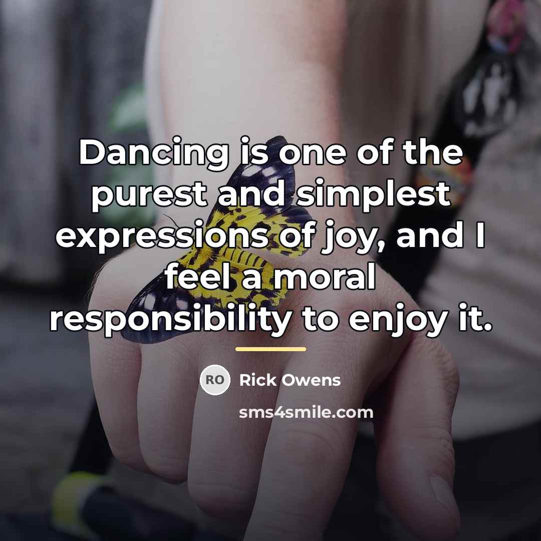 “Dancing is one of the purest and simplest expressions of…” quote by Rick Owens
