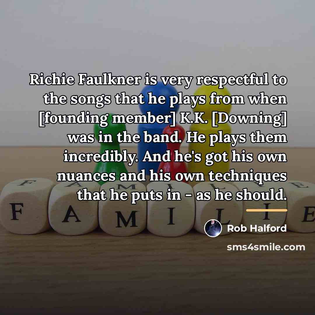 “Richie Faulkner is very respectful to the songs that he…” quote by Rob Halford