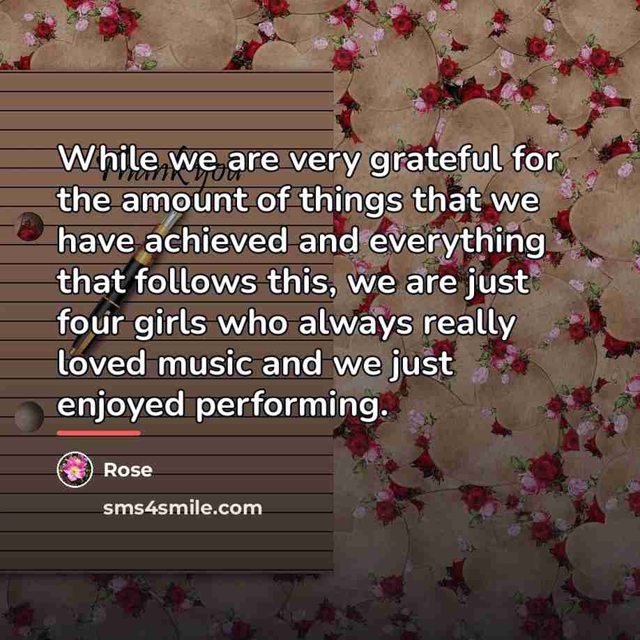“While we are very grateful for the amount of things…” quote by Rose