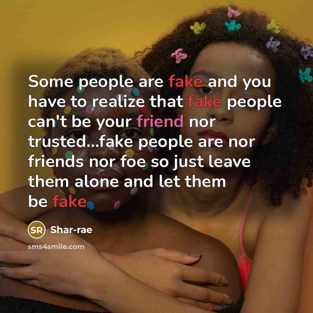 “Some people are fake and you have to realize that…” quote by Shar-rae