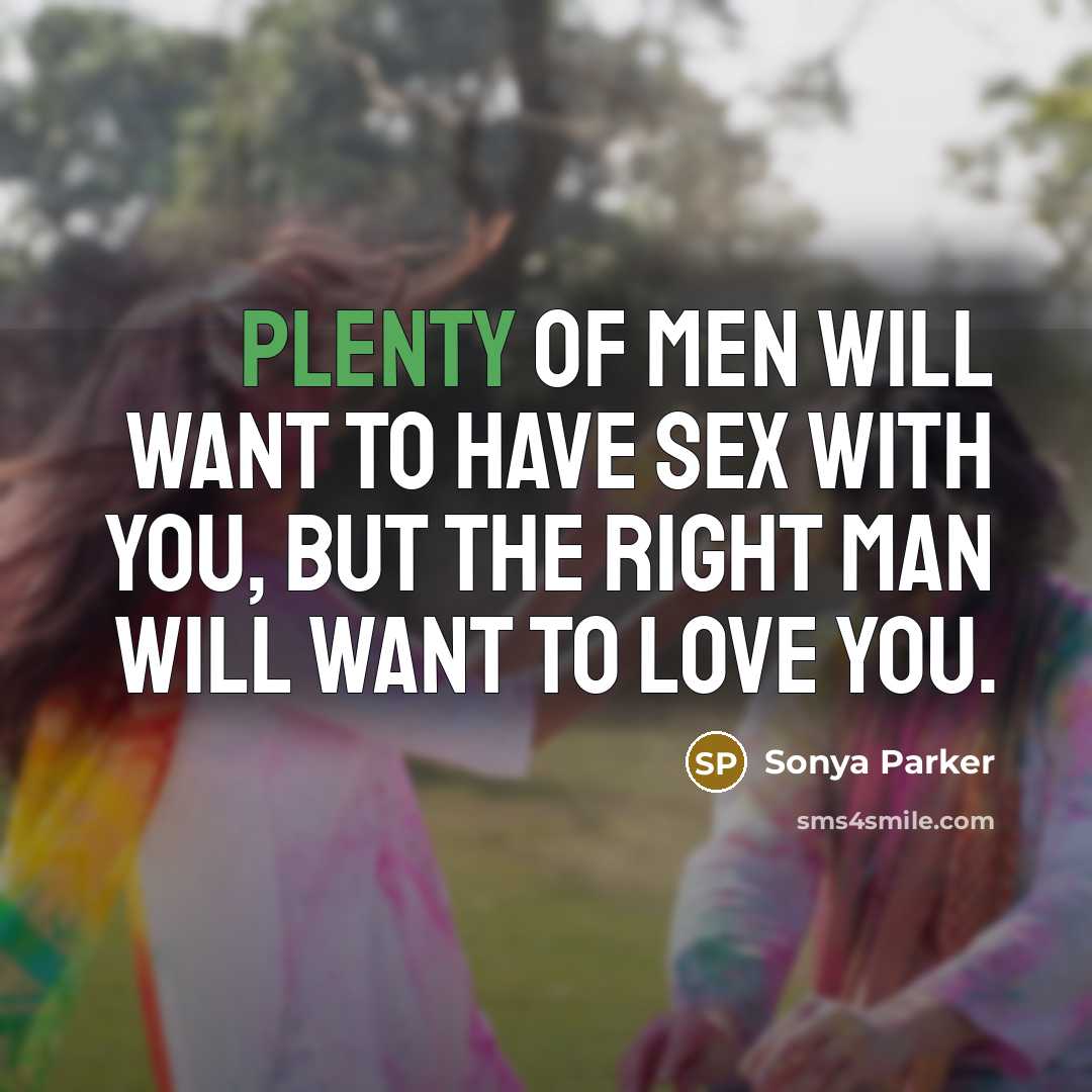 “Plenty of men will want to have sex with you,…” quote by Sonya Parker