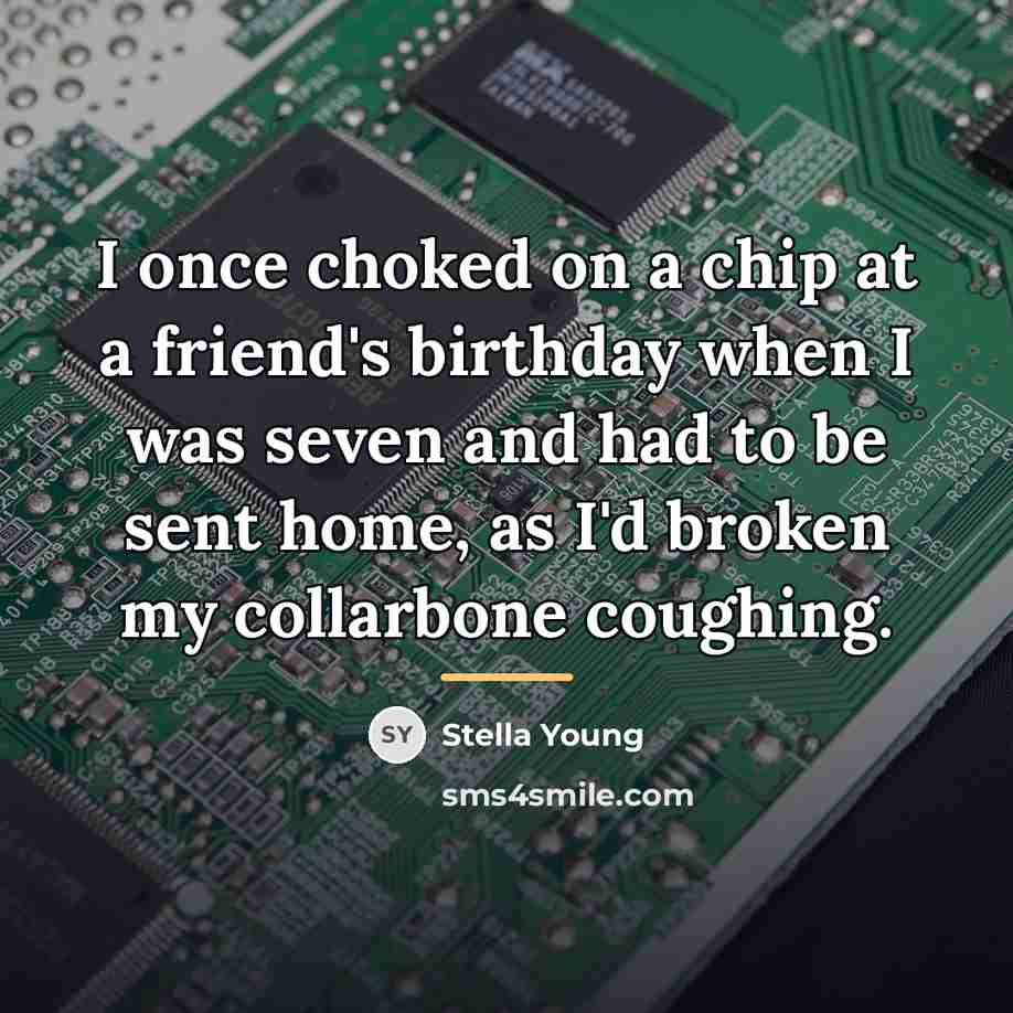 “I once choked on a chip at a friend's birthday…” quote by Stella Young