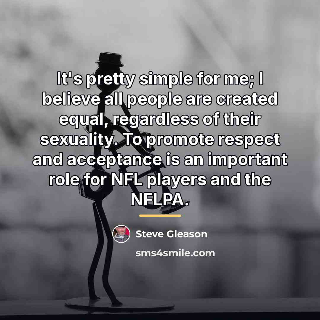 “It's pretty simple for me; I believe all people are…” quote by Steve Gleason
