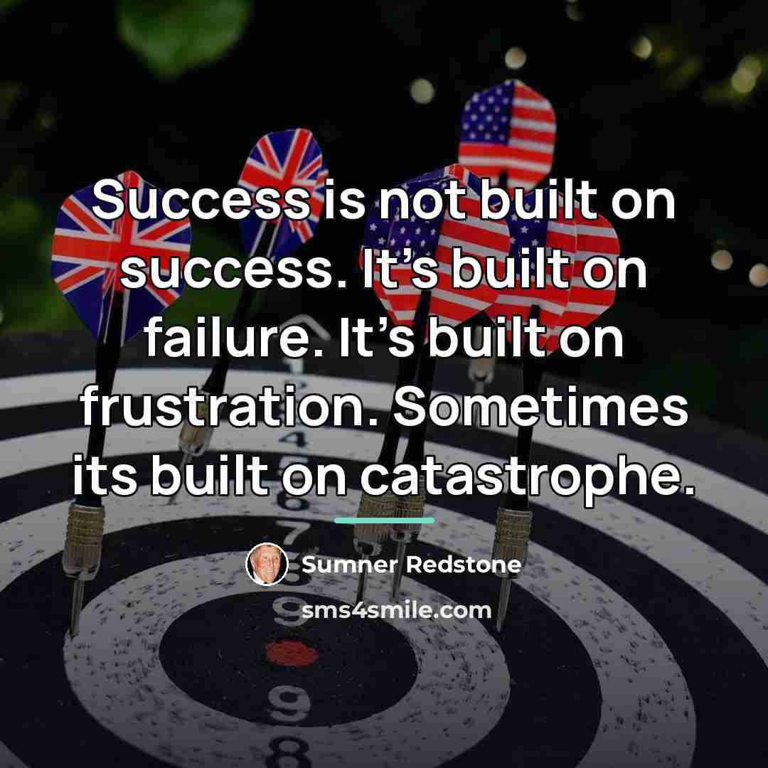 “Success is not built on success. It's built on failure.…” quote by Sumner Redstone