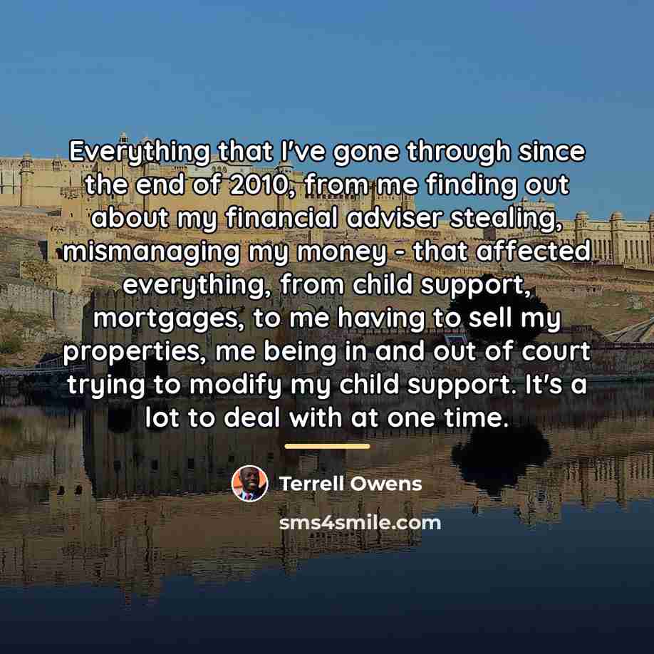“Everything that I've gone through since the end of 2010,…” quote by Terrell Owens