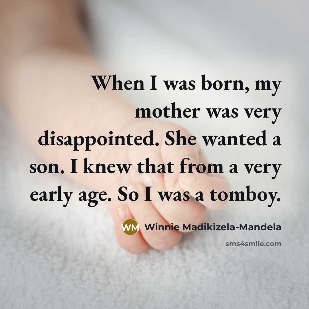 “When I was born, my mother was very disappointed. She…” quote by Winnie Madikizela-Mandela
