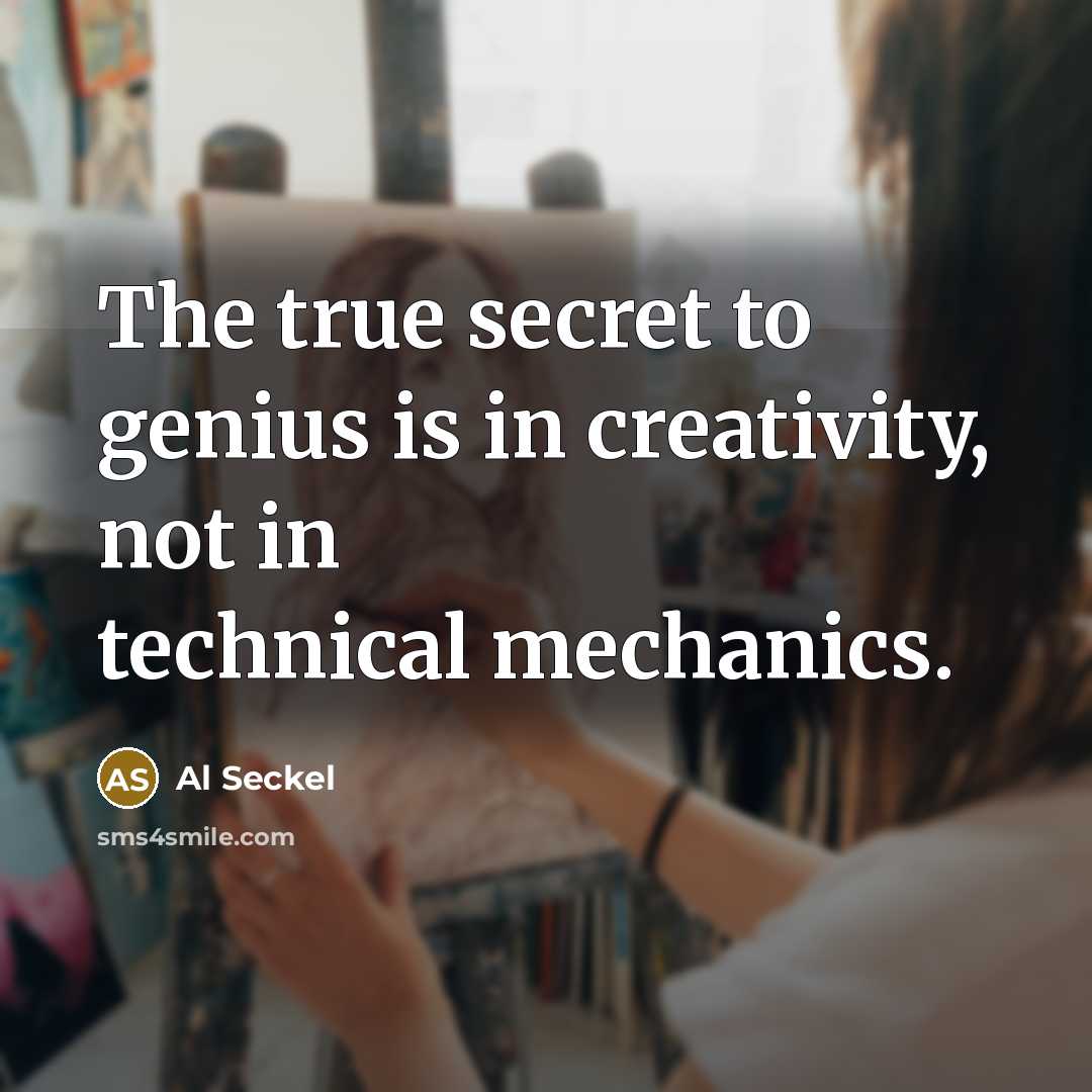 “The true secret to genius is in creativity, not in…” quote by Al Seckel