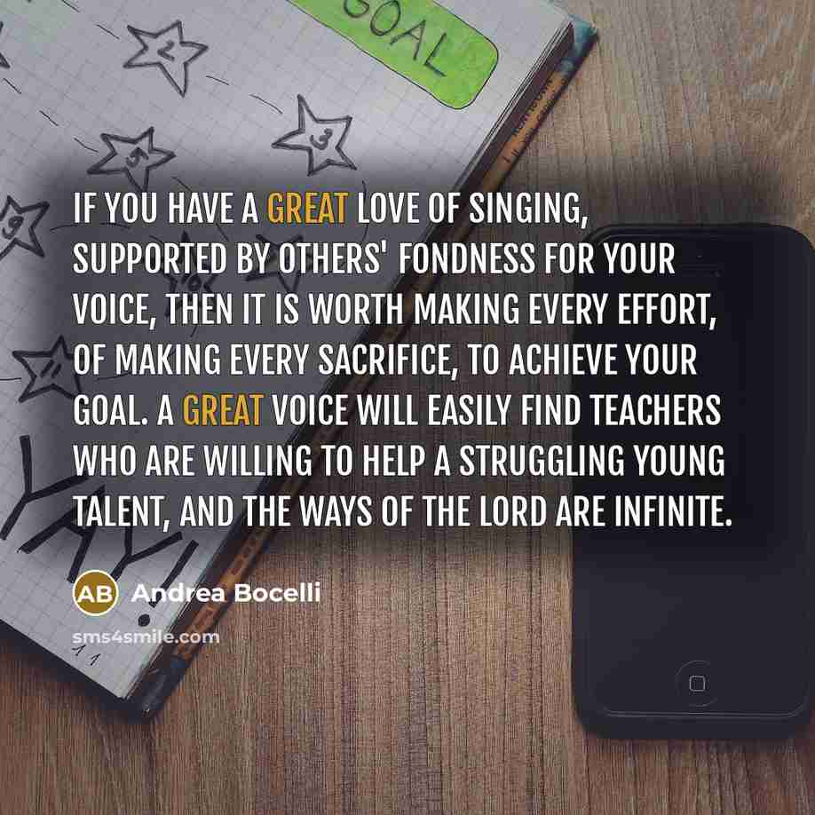“If you have a great love of singing, supported by…” quote by Andrea Bocelli
