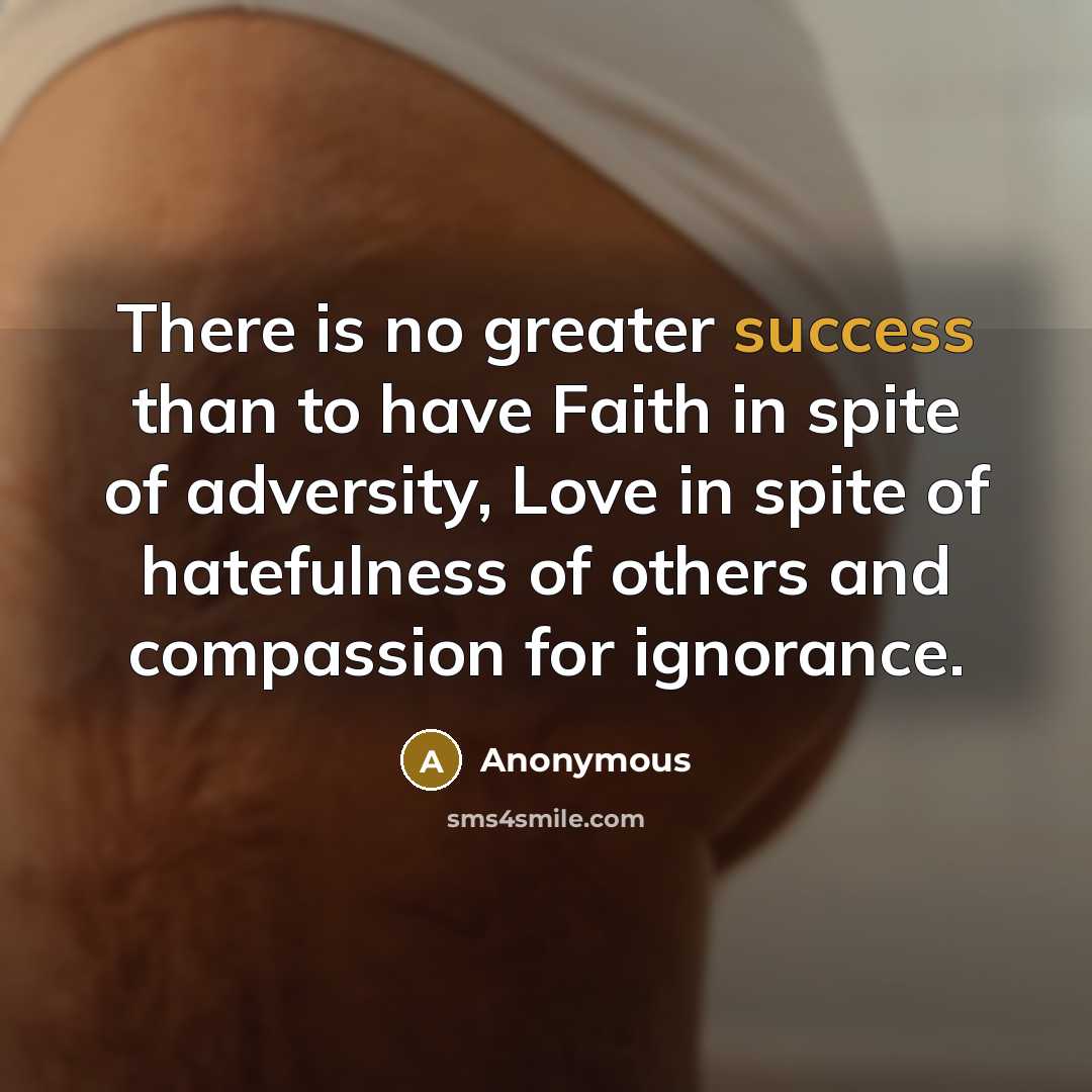 “There is no greater success than to have Faith in…” quote by Anonymous
