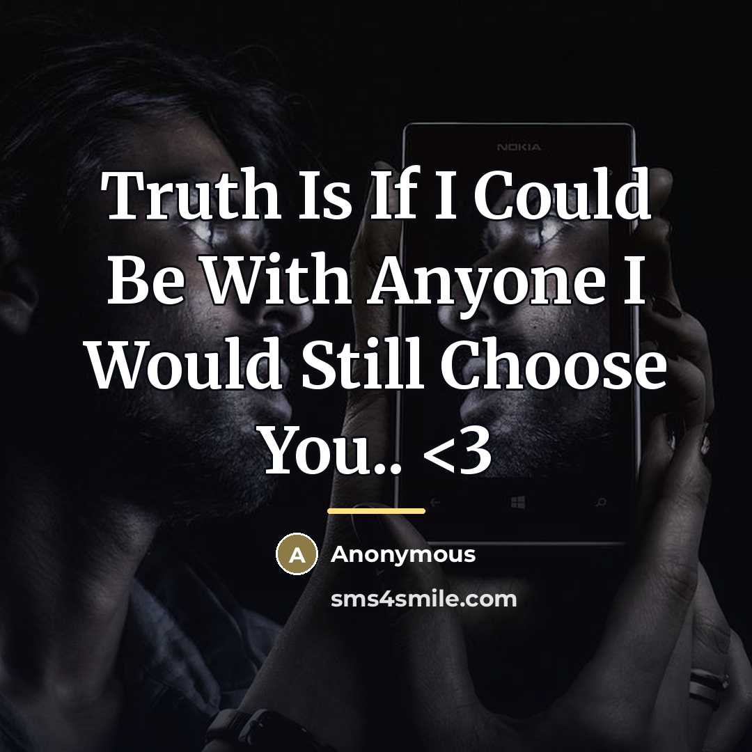 “Truth Is If I Could Be With Anyone I Would…” quote by Anonymous