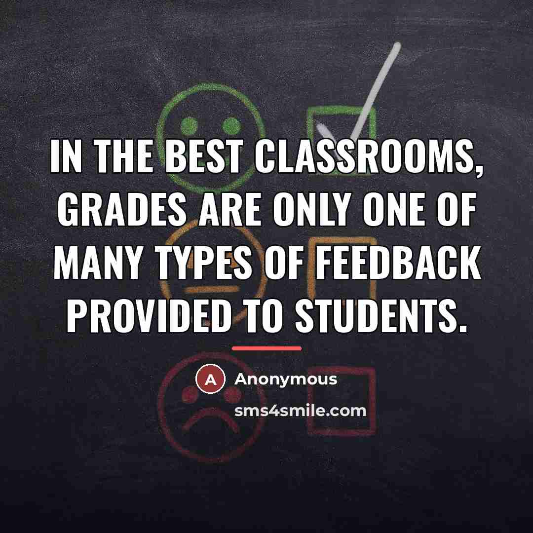 “In the best classrooms, grades are only one of many…” quote by Anonymous